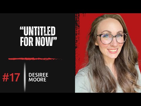 Untitled for Now, The Desiree Moore Story